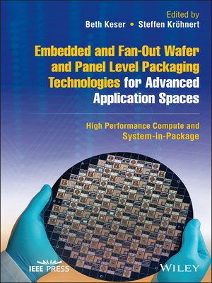 cover image of Embedded and Fan-Out Wafer and Panel Level Packaging Technologies for Advanced Application Spaces